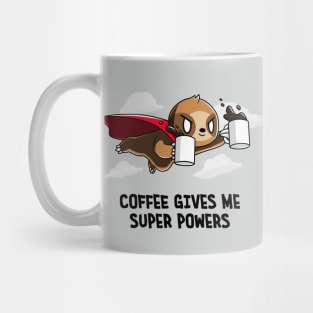 Coffee Gives me Superpowers! Cute Funny Sloth Coffee Lover Animal Lover Quote ARTWORK Mug